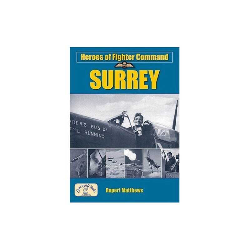 Heroes of Fighter Command: Surrey (Aviation Hist... by Rupert Matthews Paperback