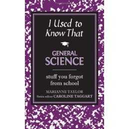 I Used to Know That: General Science by Marianne Taylor Hardback Book