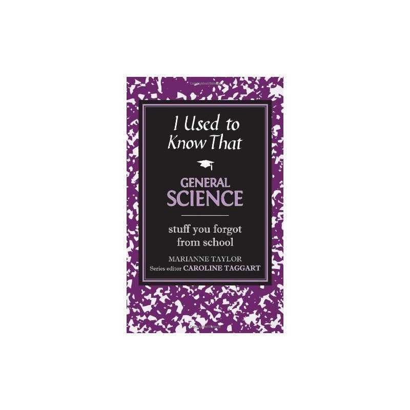 I Used to Know That: General Science by Marianne Taylor Hardback Book
