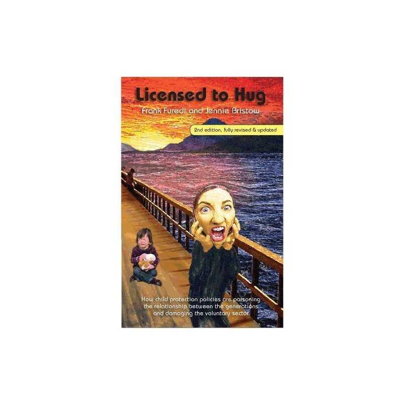 Licensed to Hug: How Child Protection Policies Ar... by Jennie Bristow Paperback