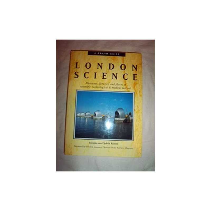 London Science: Museums, Libraries and Places of Sc... by Rosen, Sylvia Hardback