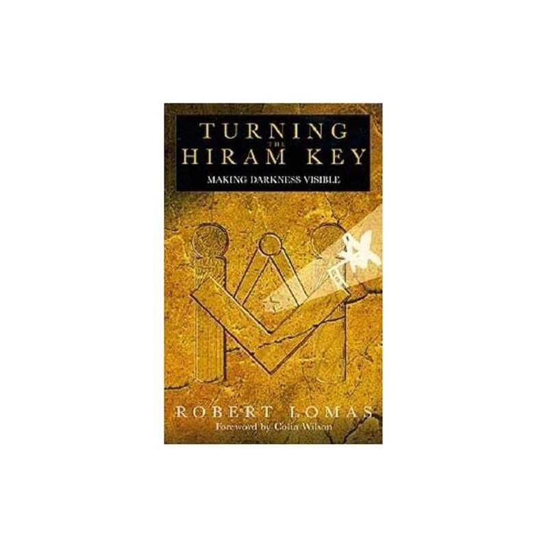 Turning the Hiram Key: Making Darkness Visible by Robert Lomas Paperback Book