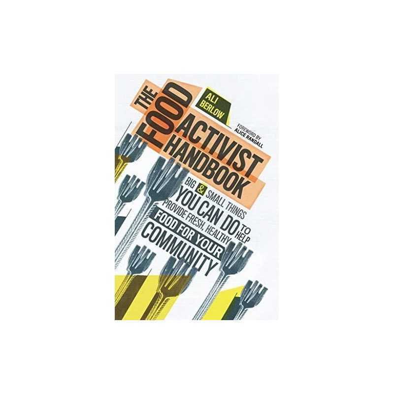 Food Activist Handbook, The: Big & Smal..., Berlow, Ali