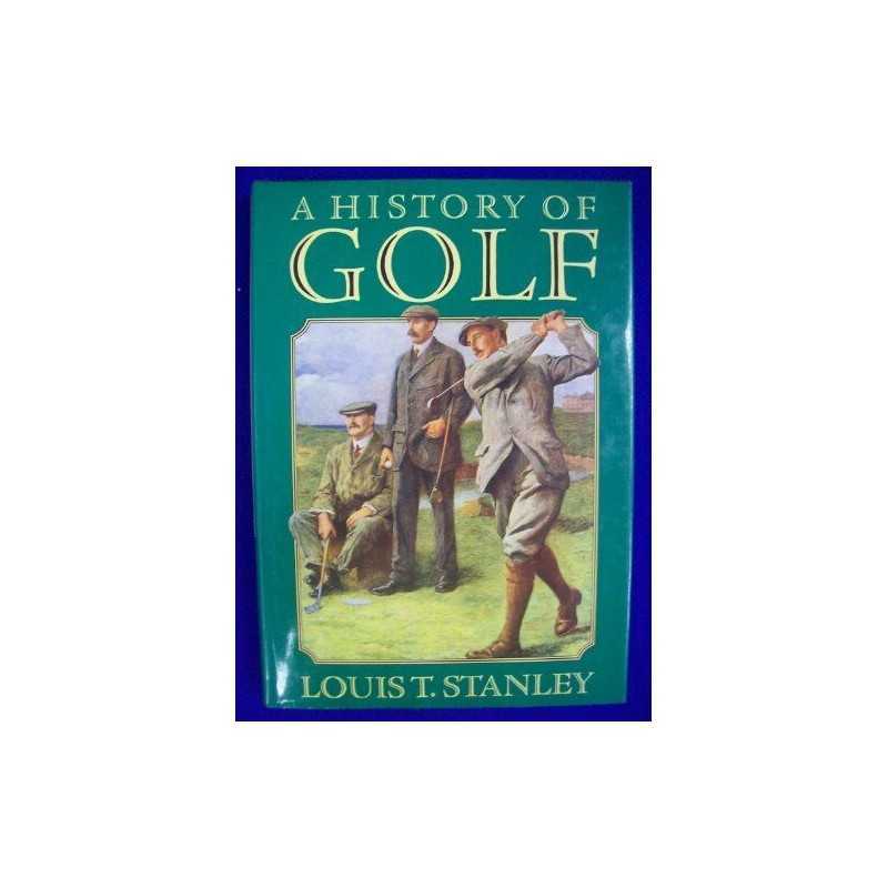 A History of Golf, Stanley, Louis T.