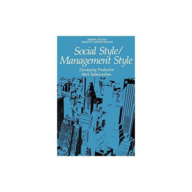 Social Style / Management Style: Developing Produ... by Bolton, Robert Paperback