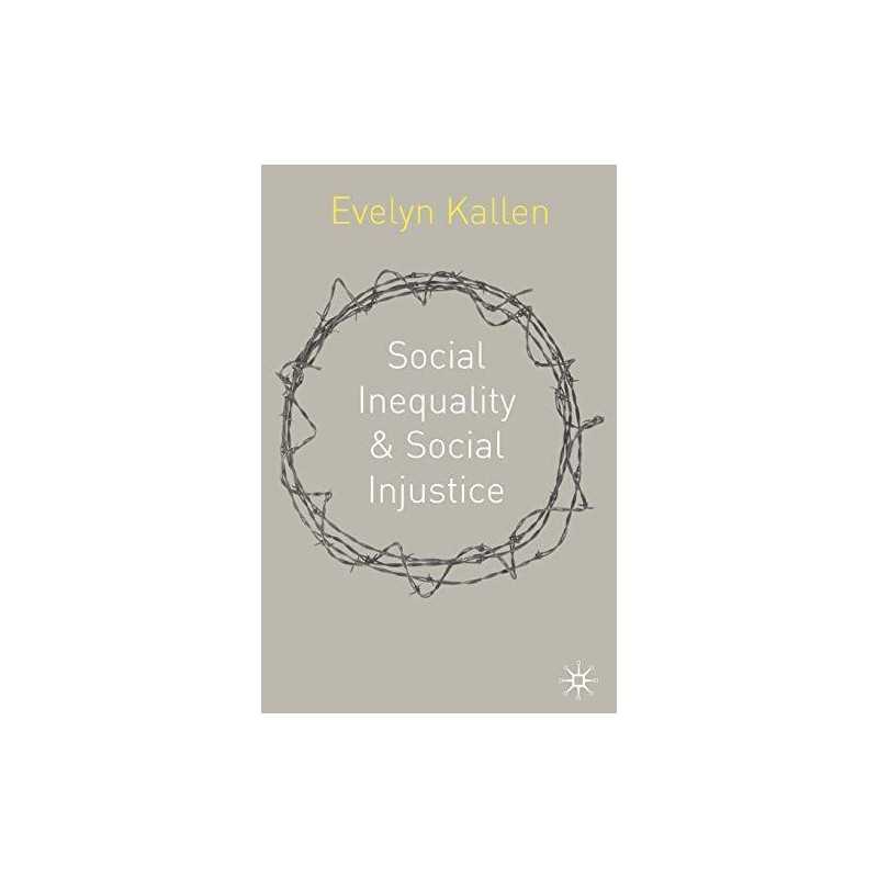 Social Inequality and Social Injusti..., Kallen, Evelyn