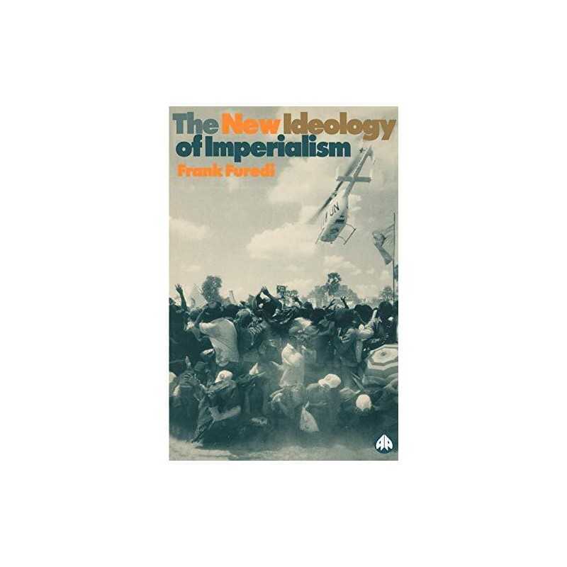 NEW IDEOLOGY OF IMPERIALISM: Renewing the Moral I... by Furedi, Frank Paperback