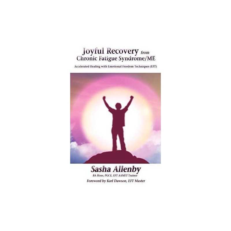Joyful Recovery from Chronic Fatigue Syndrome/Me by Allenby, Sasha Hardback The
