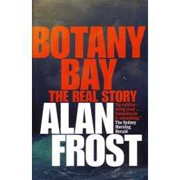 Botany Bay: The Real Story, Frost, Alan