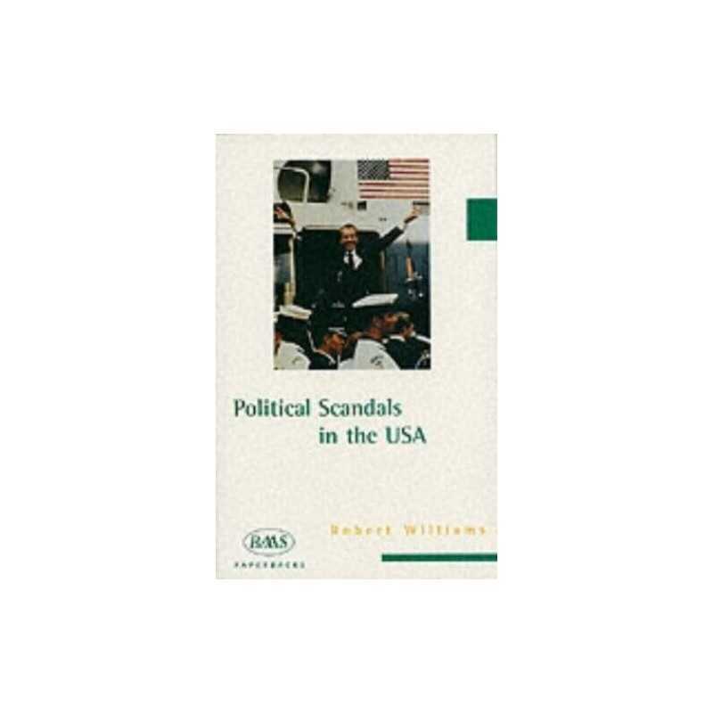 Political Scandals in the USA (Brit..., Williams, Rober