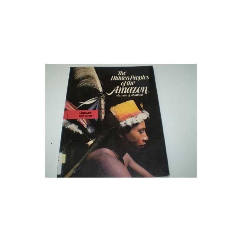 Hidden Peoples of the Amazon by etc. Paperback Book