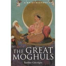 A Brief History of the Great Moghuls, Gascoigne, Bamber