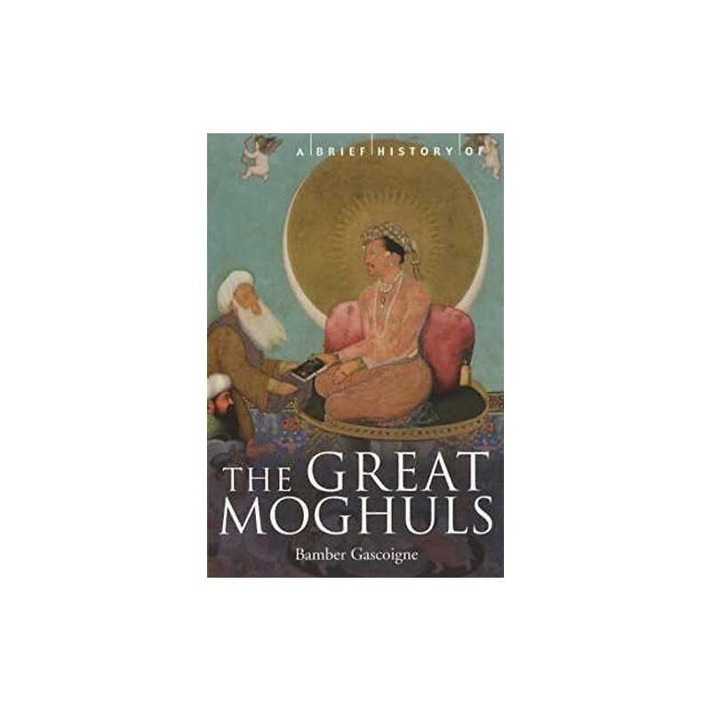 A Brief History of the Great Moghuls, Gascoigne, Bamber