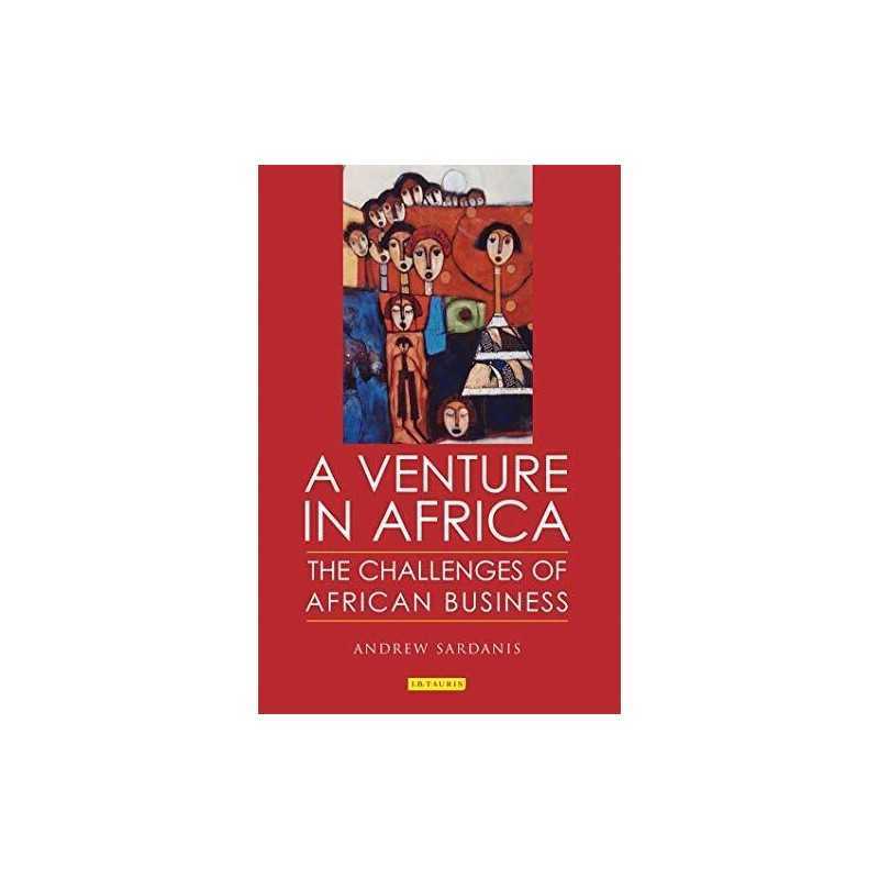 A Venture in Africa: The Challenges..., Sardanis, Andre