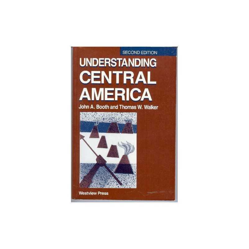 Understanding Central America: Second..., Booth, John A