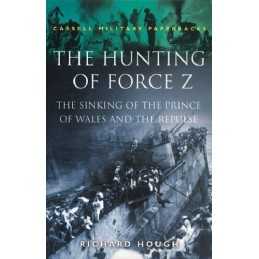 Hunting Of Force Z (Cassell Military Paperbacks) by Hough, Richard Paperback The
