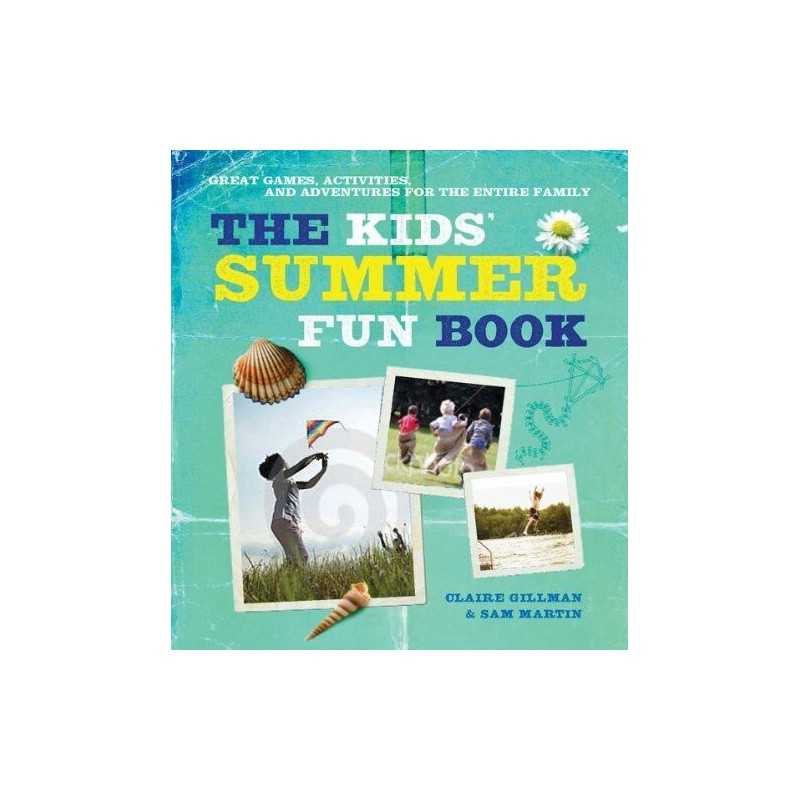 The Kids Summer Fun Book: Great Games, Activities, and Advent... by Martin, Sam