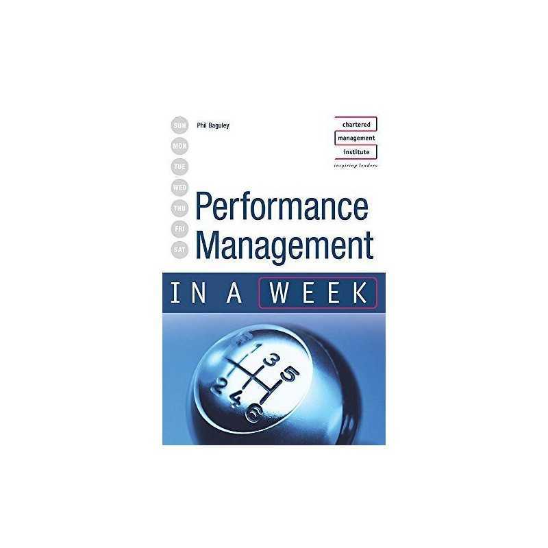 Performance Management in a week 2nd edition (IAW) by Baguley, Phil Paperback