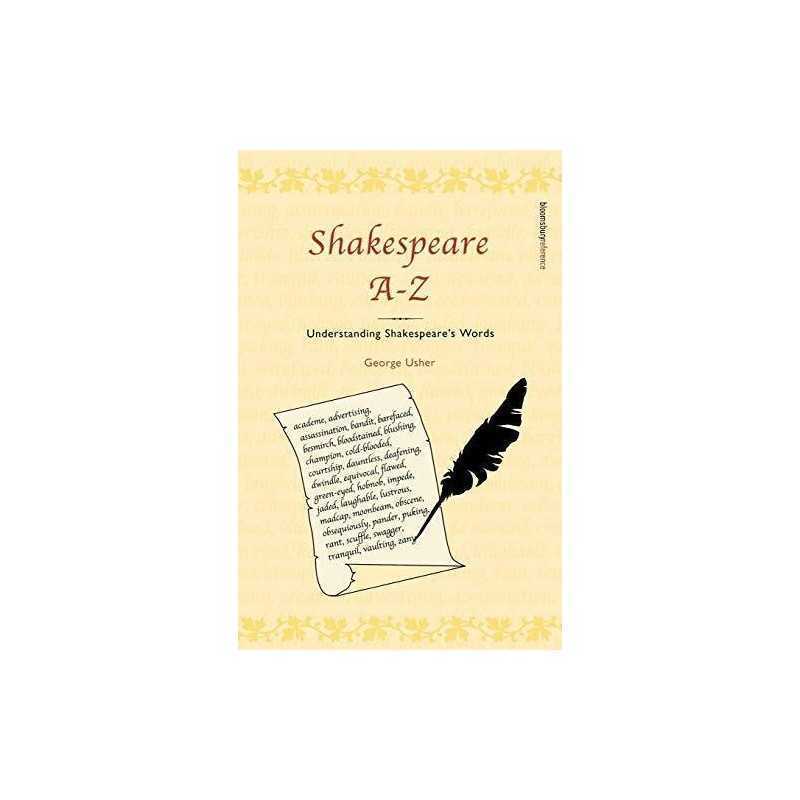 Shakespeare A-Z: Understanding Shakespeares Words by George Usher Paperback The