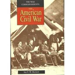 The American Civil War (War Correspondents S.) by Beckett, Ian F. W. Hardback