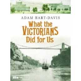 What the Victorians Did for Us by Hart-Davis, Adam Hardback Book  Fast