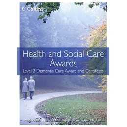 Health and Social Care: Level 2 Dementia Care Award and Certifi... by Rowe, John