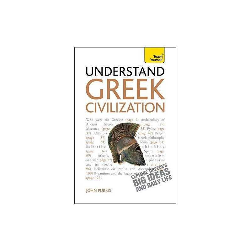 Understand Greek Civilization (Teach Yourself: History & Poli... by Purkis, John