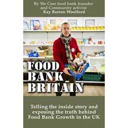 The Food Bank Britain by Ray Barron-Woolford Book