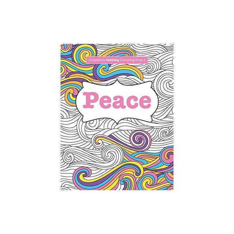 Completely Calming Colouring Book 1: PEACE: Volume 1 (Com... by James, Elizabeth