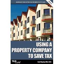 Using a Property Company to Save Tax by Bayley, Carl Book