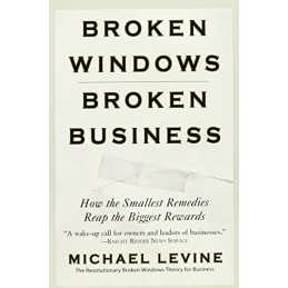 Broken Windows, Broken Business: How the Smalles... by Levine, Michael Paperback