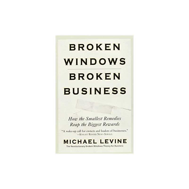 Broken Windows, Broken Business: How the Smalles... by Levine, Michael Paperback