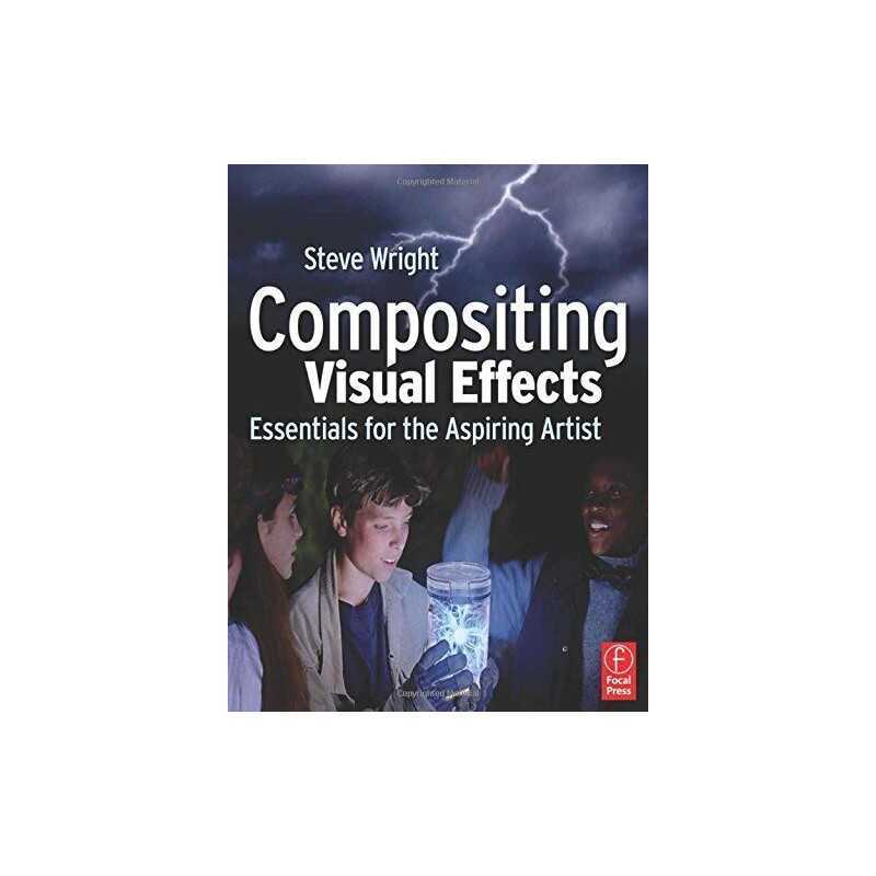 Compositing Visual Effects: Essentials for the Asp... by Wright, Steve Paperback