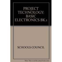 Basic Electronics (Bk.1) (Project Technology) by Schools Council Paperback Book