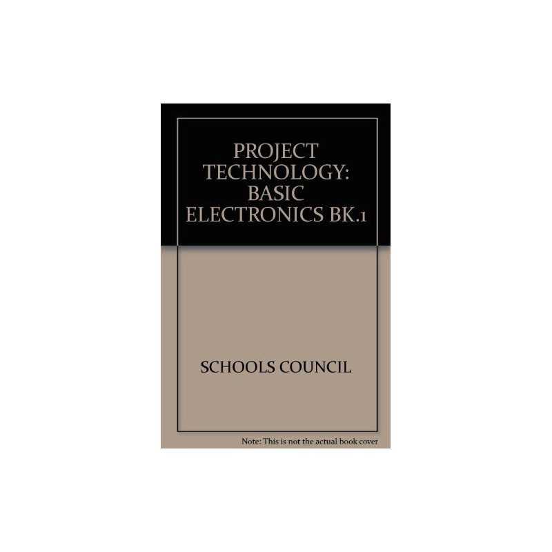 Basic Electronics (Bk.1) (Project Technology) by Schools Council Paperback Book