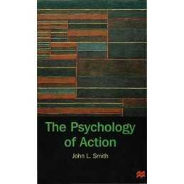 The Psychology of Action by John L. Smith Paperback Book