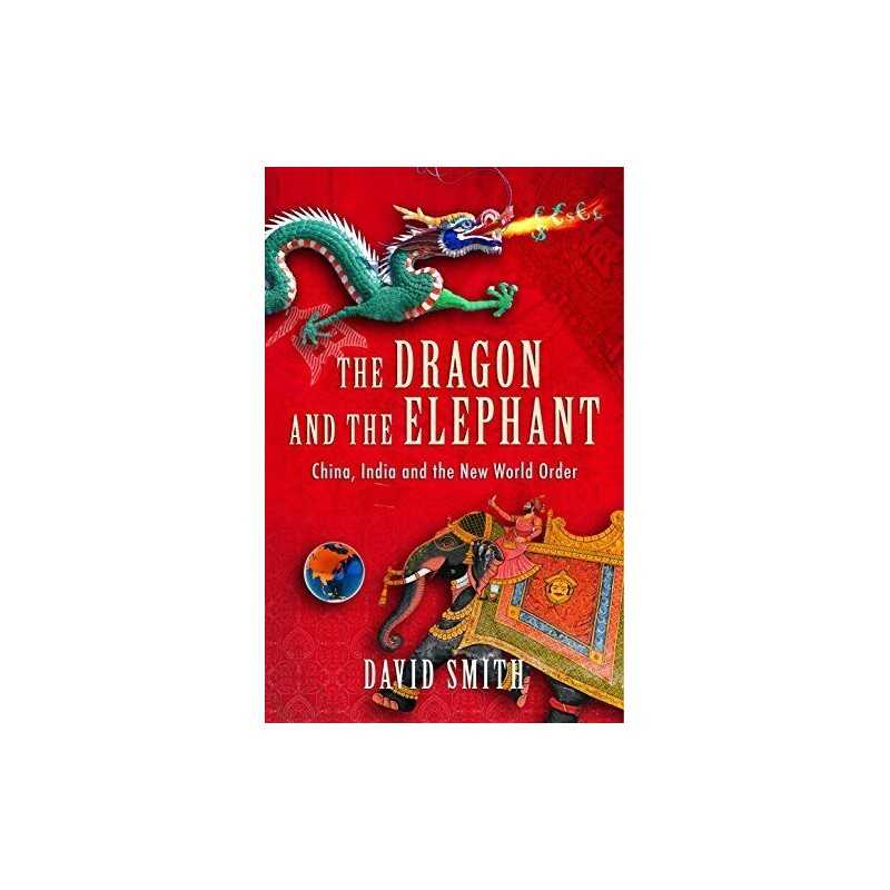 The Dragon and the Elephant: China, India and the N... by Smith, David Paperback