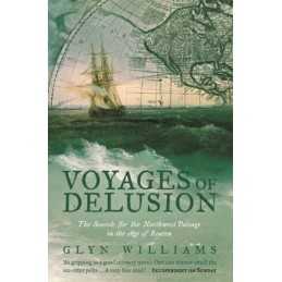 Voyages of Delusion: The Search for the North Wes... by Williams, Glyn Paperback
