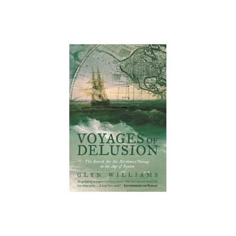 Voyages of Delusion: The Search for the North Wes... by Williams, Glyn Paperback