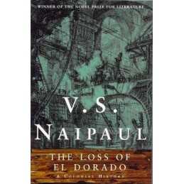 The Loss of El Dorado: A Colonial History by S. Naipaul, V. Paperback Book The