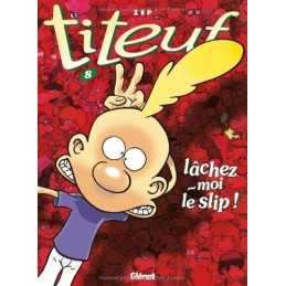 Titeuf: Lachez-moi le slip! (8): L?chez-moi le slip ! (Ti... by Simenon, Georges