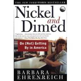 Nickel and Dimed: On (Not) Getting by in America by Ehrenreich, Barbara Book The
