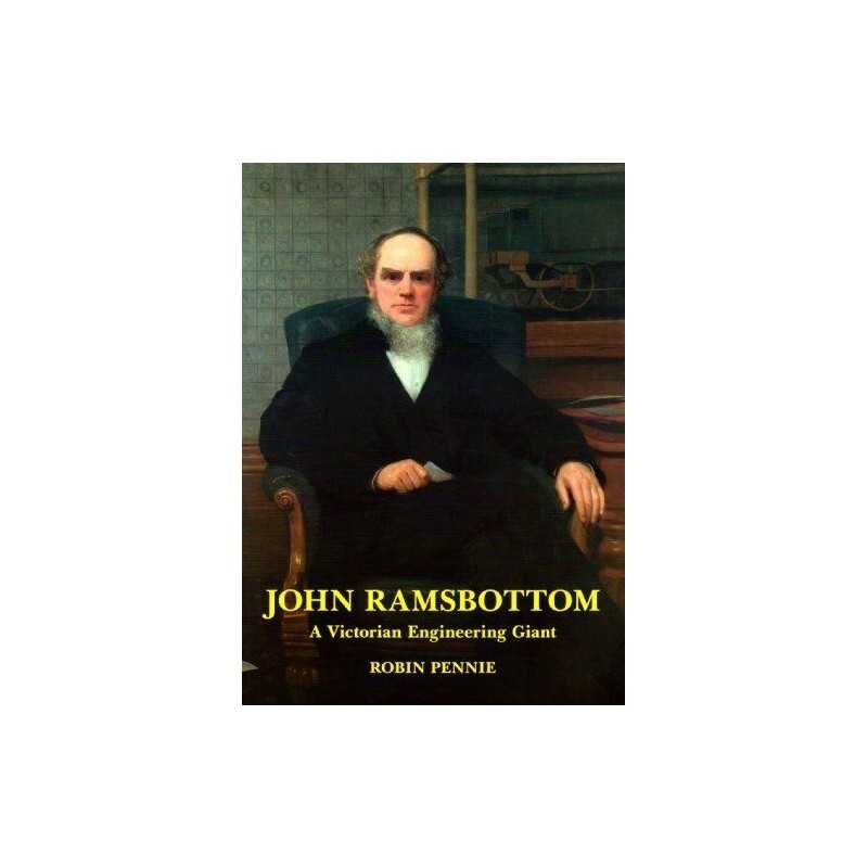 John Ramsbottom: A Victorian Engineering Giant by Pennie, Robin Paperback Book