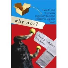 Why Not?: How to Use Everyday Ingenuity ..., Ayres, Ian