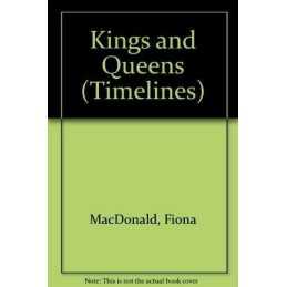 Kings and Queens (Timelines) by MacDonald, Fiona Hardback Book  Fast