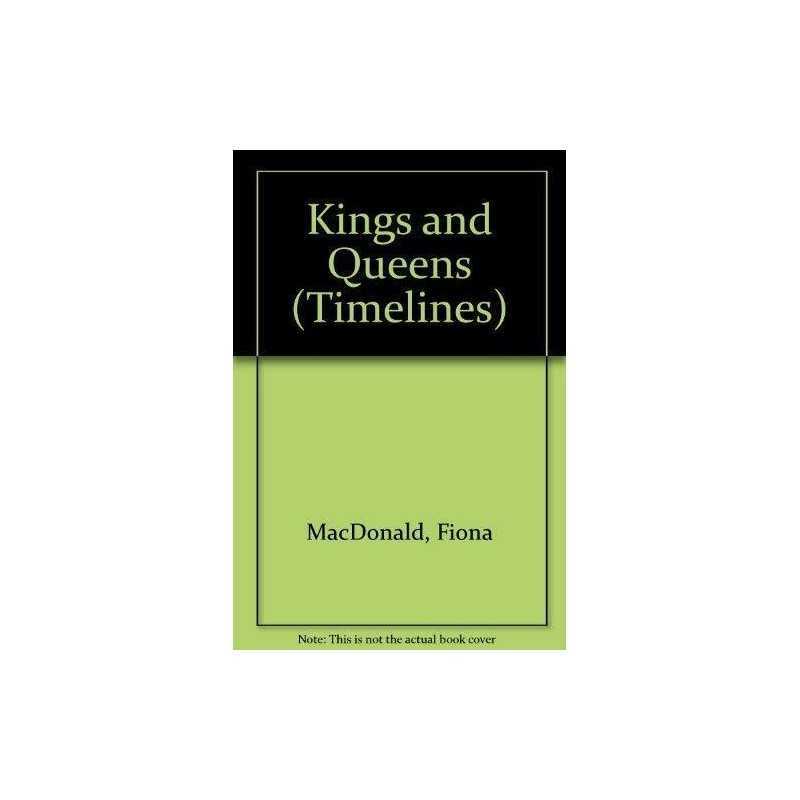 Kings and Queens (Timelines) by MacDonald, Fiona Hardback Book  Fast