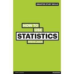How to Use Statistics (Smarter Study Skills) by Lakin, Dr Steve Paperback Book