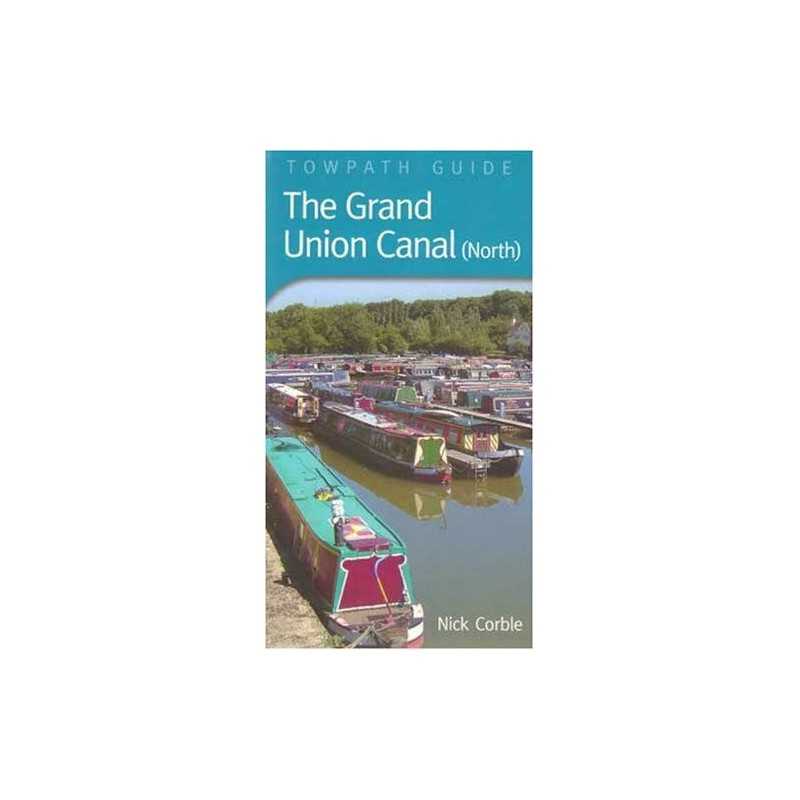 Grand Union Canal (North): Towpath Guide by Nick Corble Paperback Book