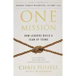 One Mission: How Leaders Build A Team Of Teams by Goodyear, Charles Book The
