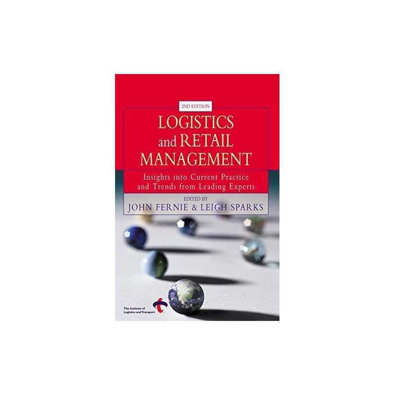 Logistics and Retail Management: Emerging Issues and... by Fernie, John Hardback